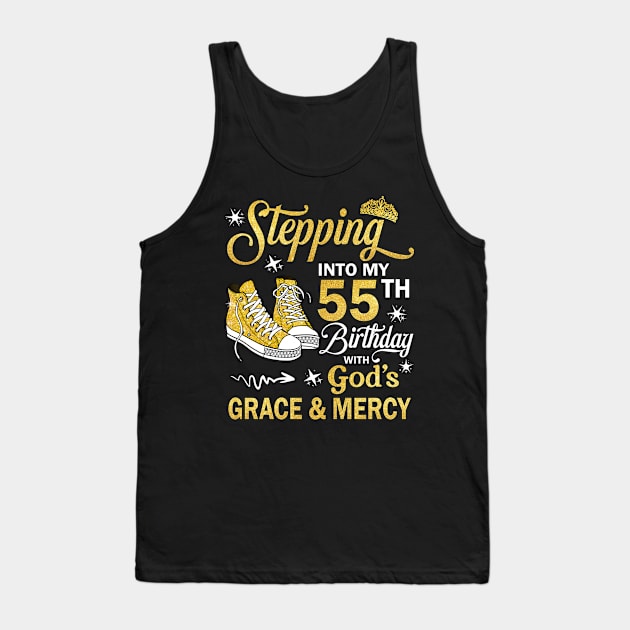 Stepping Into My 55th Birthday With God's Grace & Mercy Bday Tank Top by MaxACarter